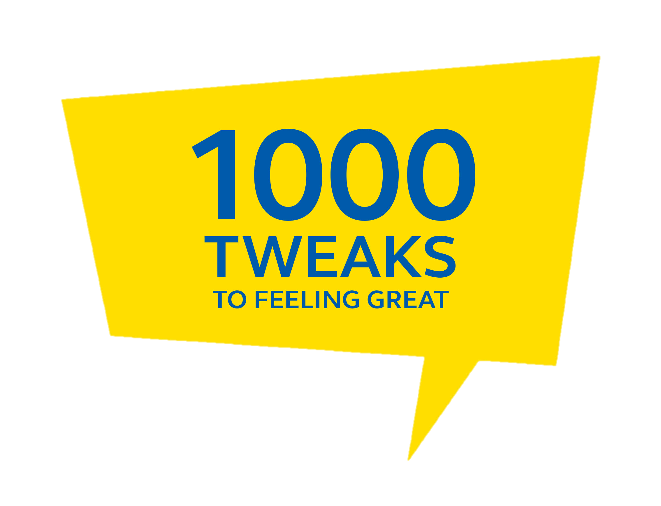 1000 tweaks to feeling great campaign logo